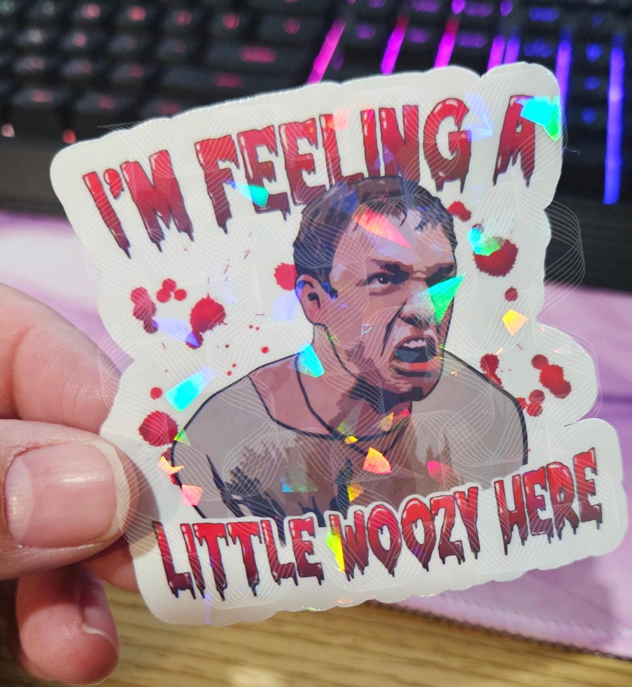Halloween Sticker, Horror Halloween, I'm Feeling A Little Woozy Here, Horror Movie, Stu Macher Holographic Laminated Sticker