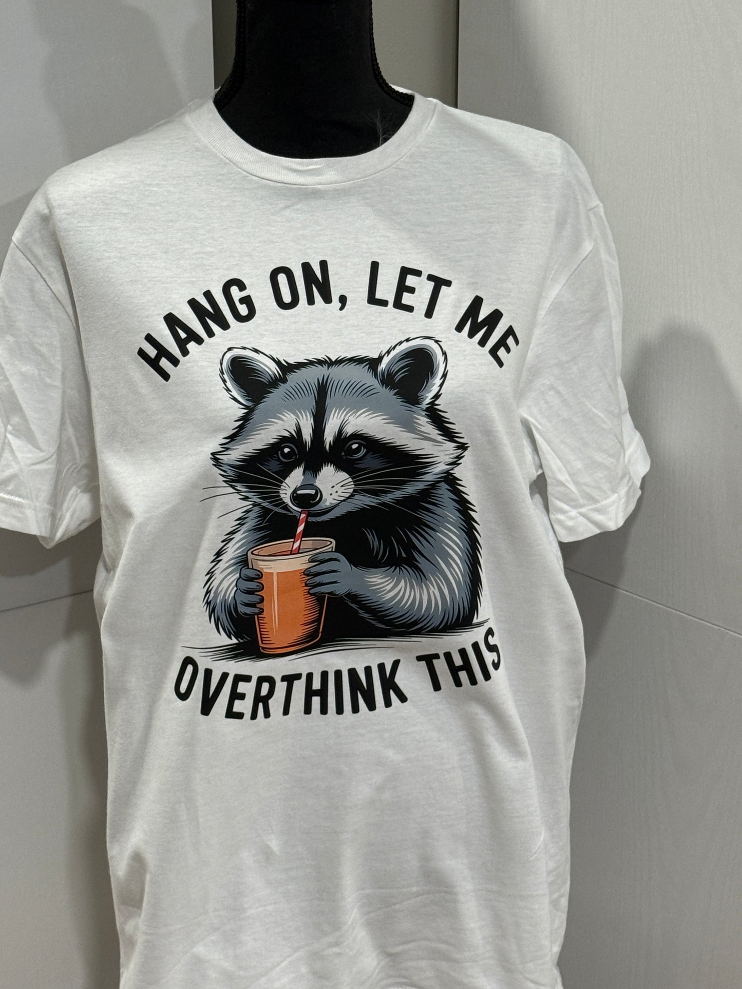 Funny Raccoon T-Shirt – “Hang on, let me overthink this” Mental Health Tee
