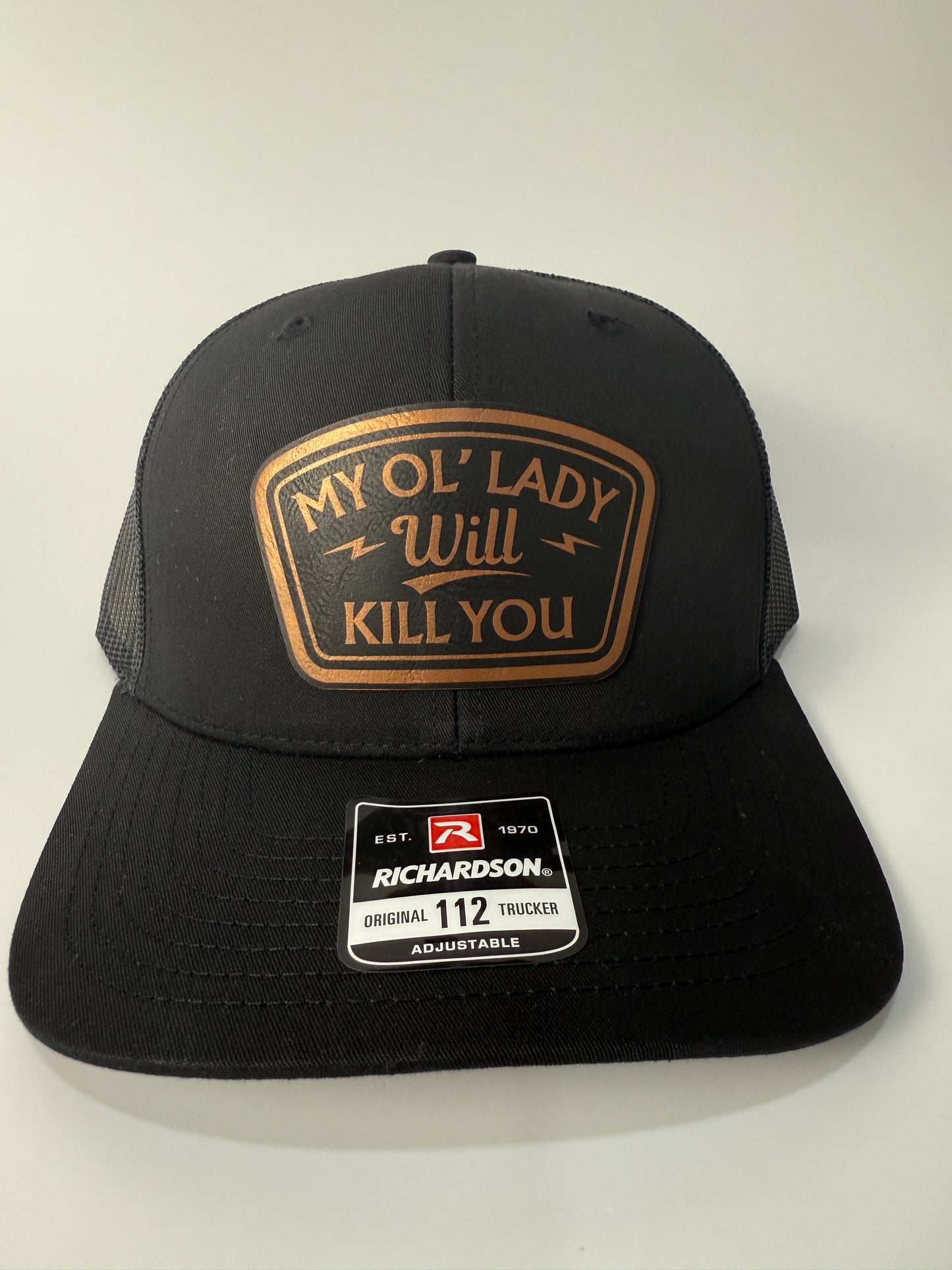 My Ol’ Lady Will Kill You – Trucker Hat