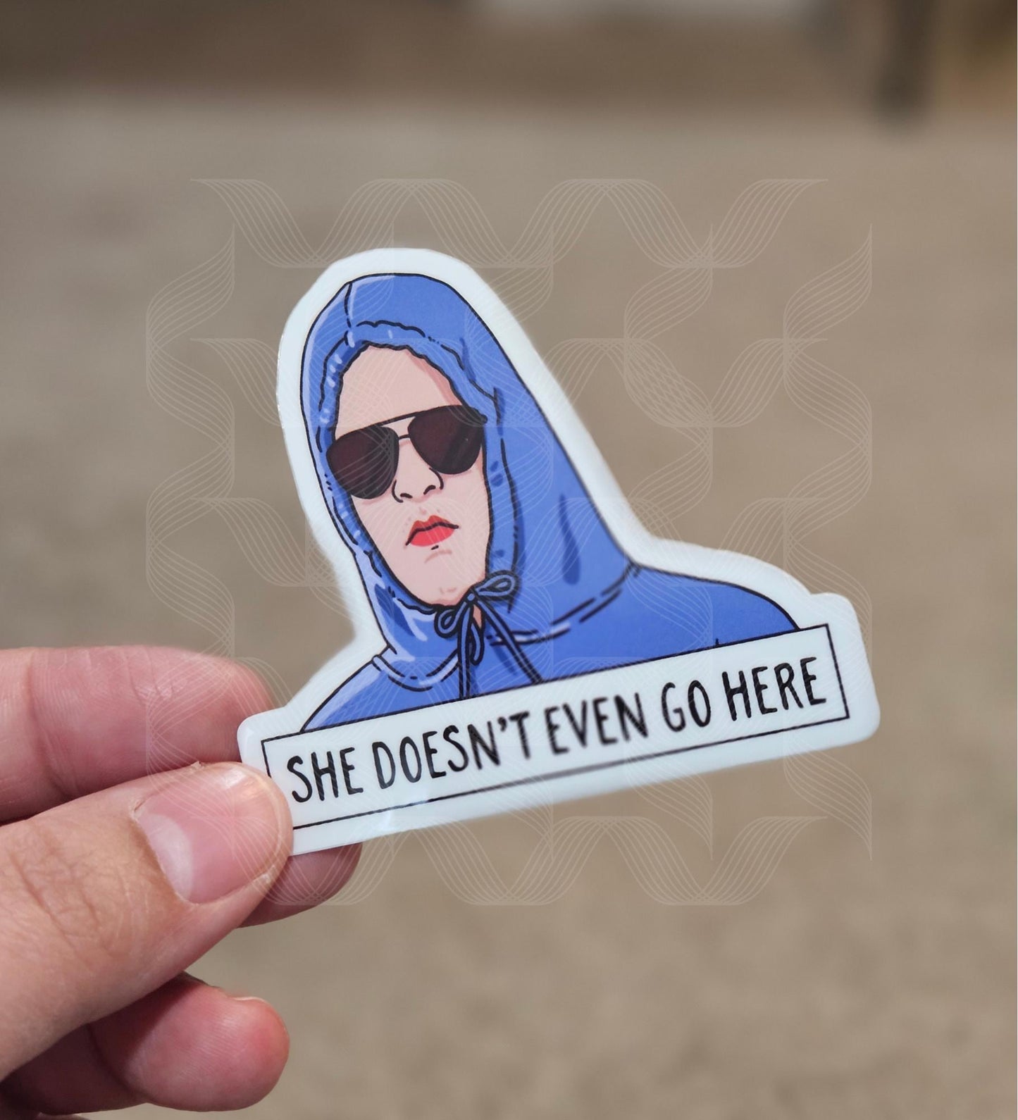 She Doesn't Even Go Here, Funny Mean Girls Inspired Laminated Sticker