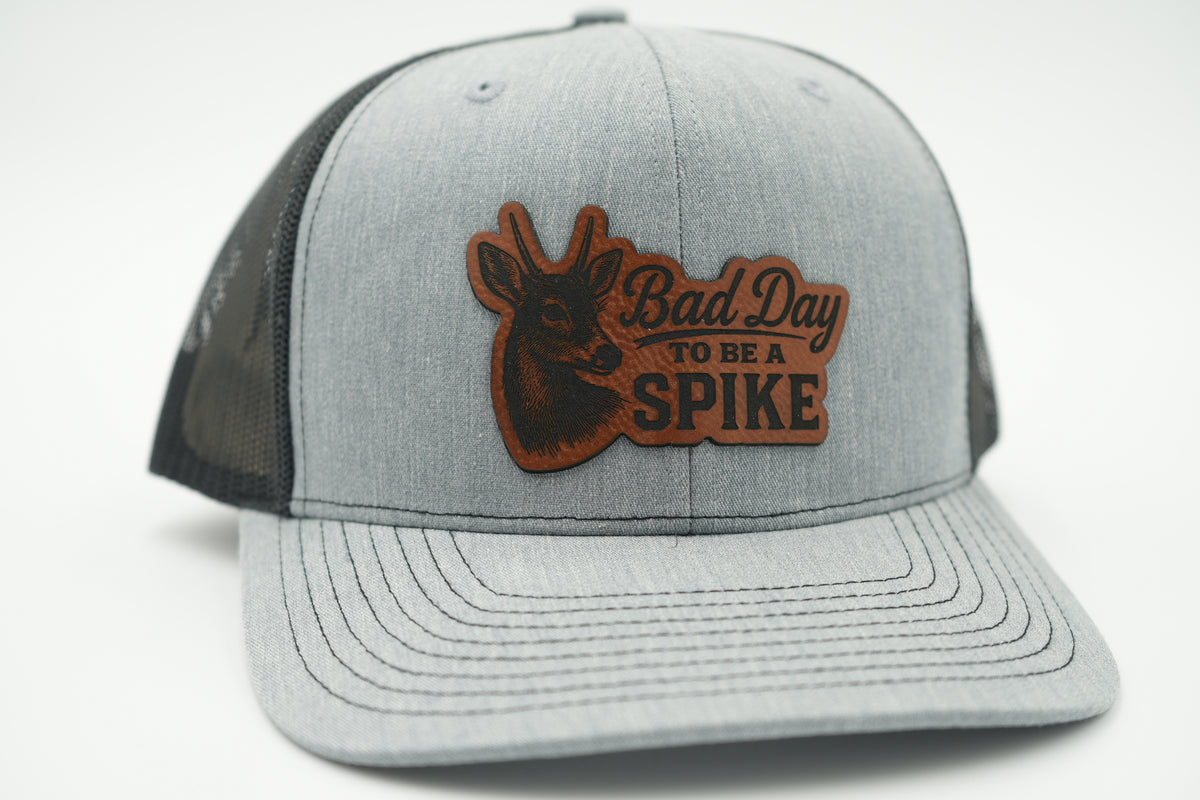 Bad Day to Be a Spike Hat – Leather Patch Deer Hunting Hat