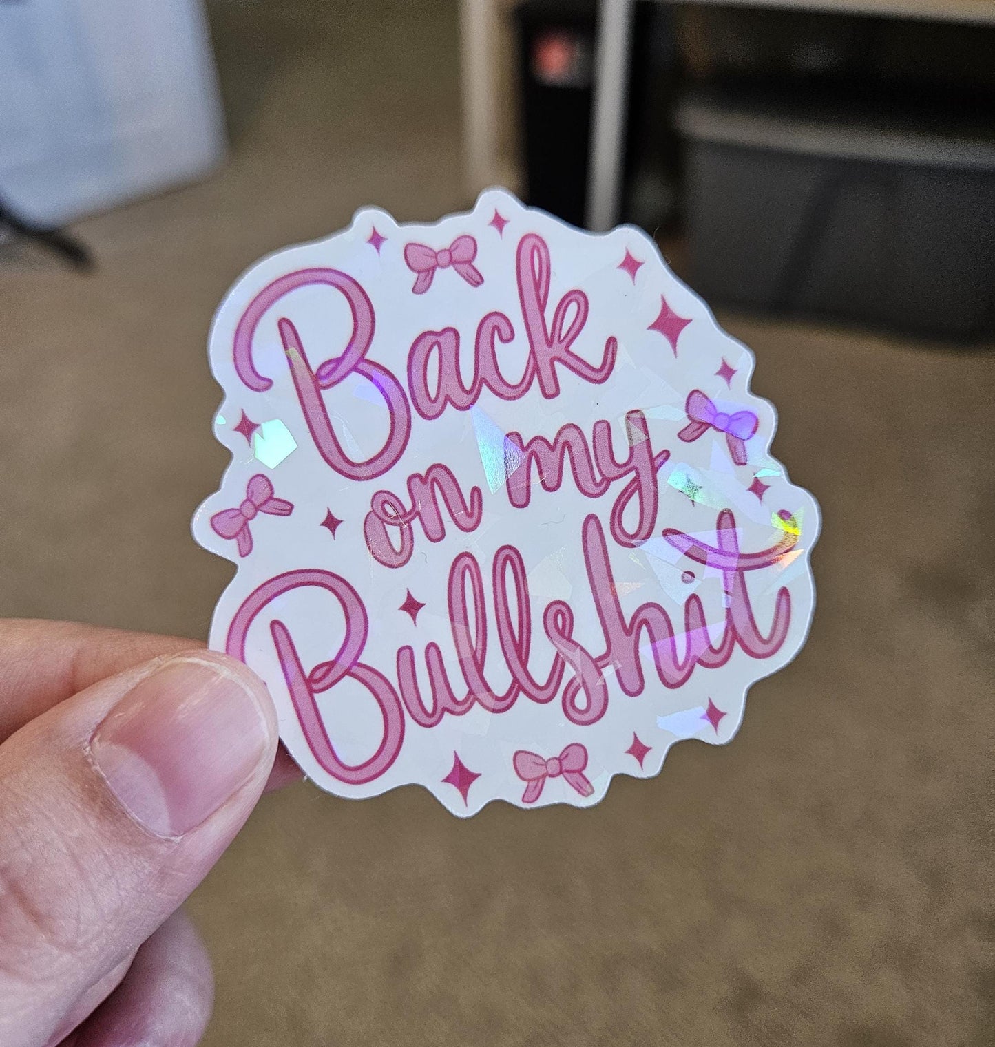 Back on my Bullsh*t, Girly Cussword Sticker, Coquette Sticker, Bow, Holographic, Laminated Sticker