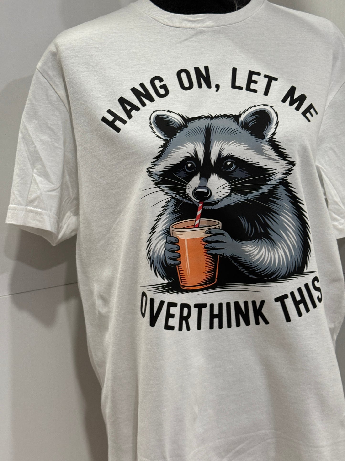 Funny Raccoon T-Shirt – “Hang on, let me overthink this” Mental Health Tee