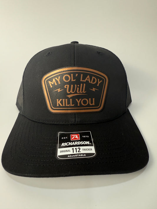 My Ol’ Lady Will Kill You – Trucker Hat
