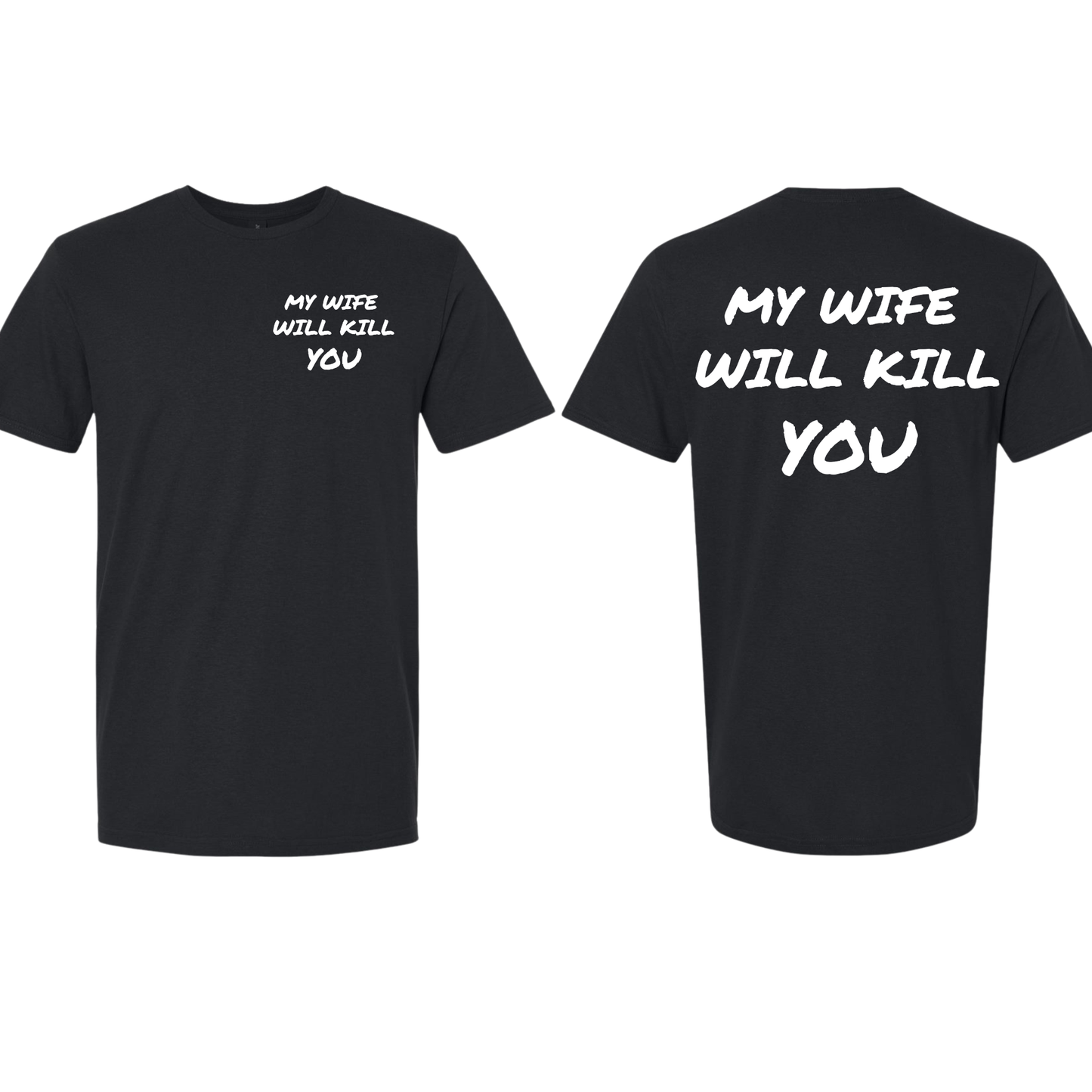 Will Kill You T-Shirt