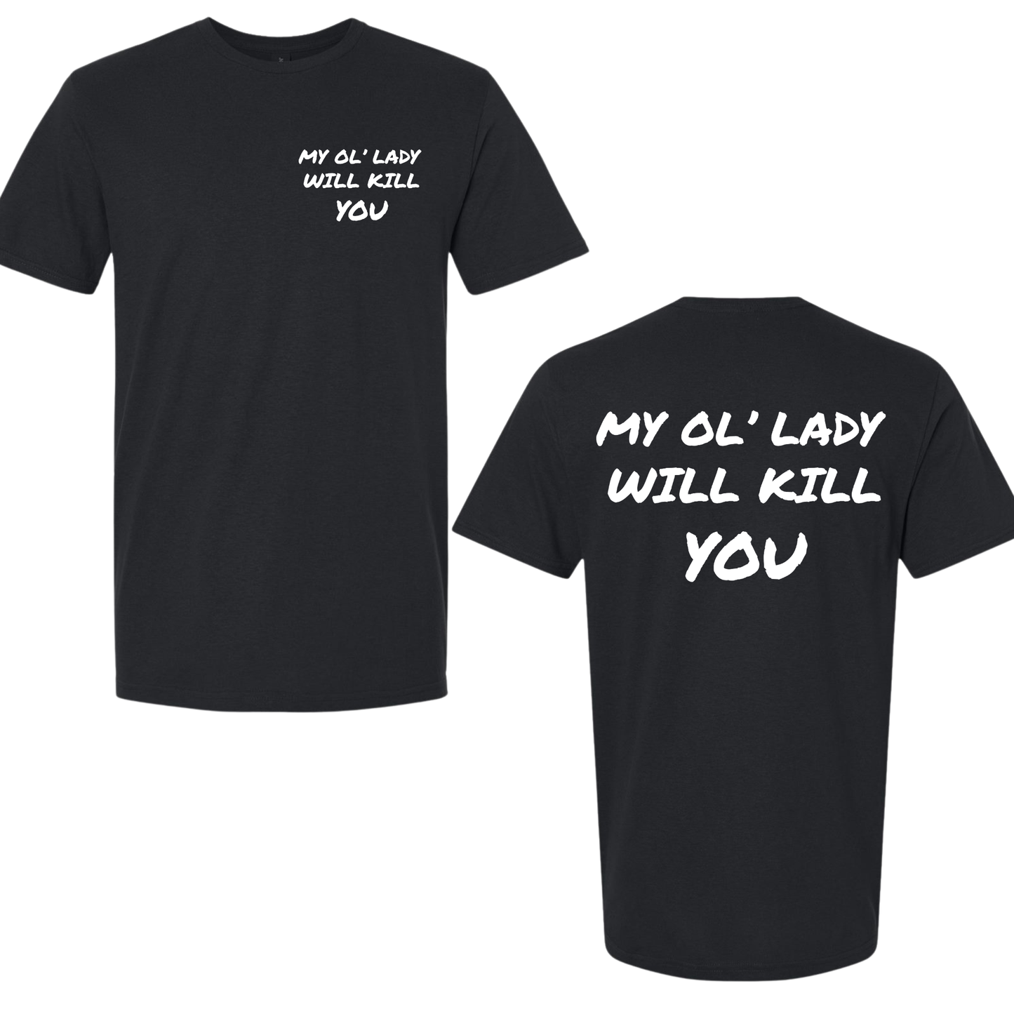 Will Kill You T-Shirt
