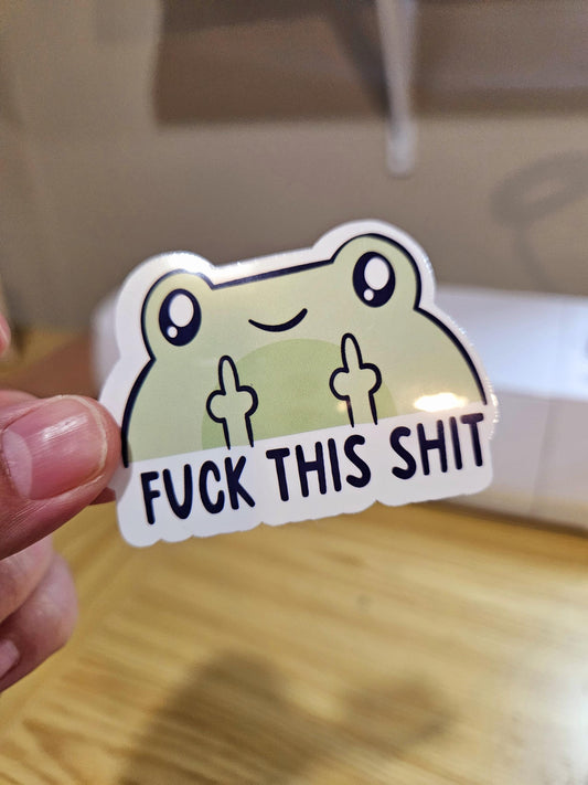 F*ck This S*it, Funny Sticker, Frog Themed, Funny Relatable Sticker, Funny Laminated Sticker