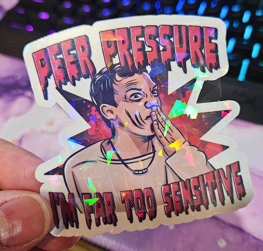 Horror Halloween, Peer Pressure, I'm Far To Sensitive, Stu Macher, 90's Scream Movie, Fright Fest Holographic Laminated Sticker
