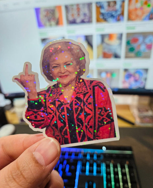 The “Betty Flipping You Off” Betty White, Golden Babe, Holographic Laminated Sticker