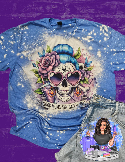 Good Moms Say Bad Words Girly Skully, Unisex Bleached Tee