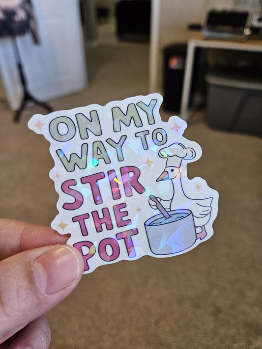 On My Way To Stir The Pot, Goose, Silly Goose, Goose Holographic Laminated Sticker