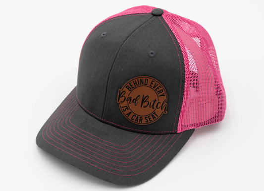 Behind Every Bad Bitch Is a Car Seat Leather Patch Trucker Hat