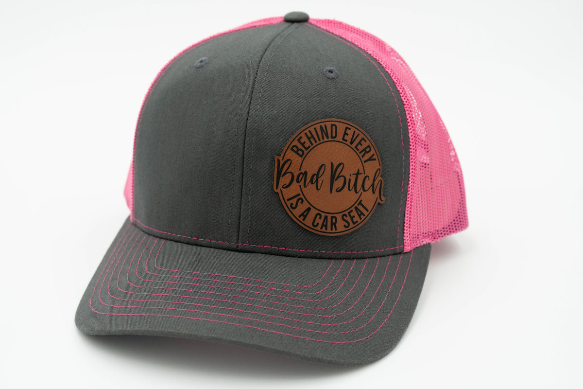 Behind Every Bad Bitch Is a Car Seat Leather Patch Trucker Hat