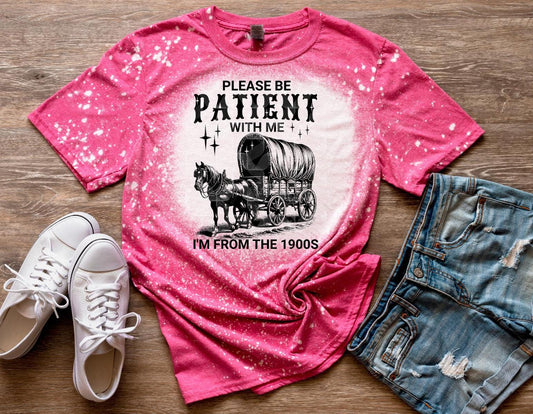 Please Be Patient With Me I'm From The 1900's, 90's Throwback, 90's Babies, Unisex Bleached Shirt