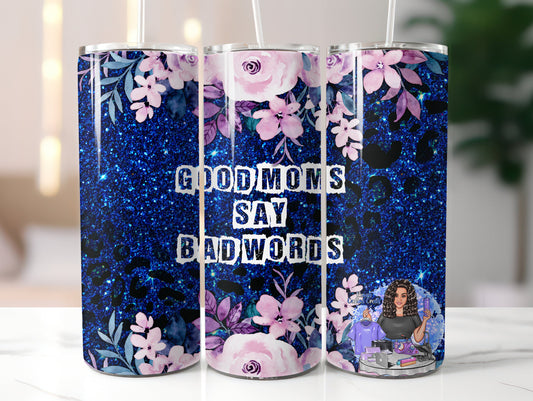 Good Moms Say Bad Words, Funny Relatable 20oz Tumbler, Mom Life, Mom Gifts, W/Matching Neoprene Car Coasters