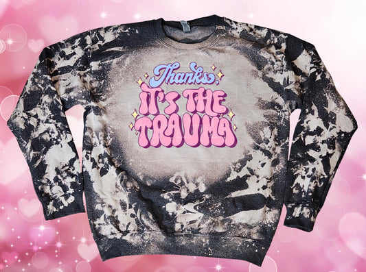 Thanks, Its Trauma Bleached Unisex Dark Heather Acid Wash Sweatshirt