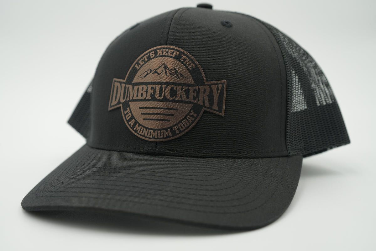 Dumbfuckery Patch Trucker Hat